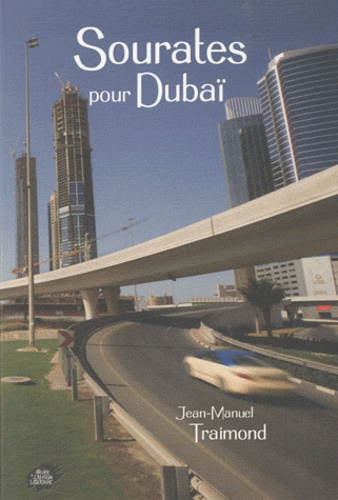 Jean-Manuel Traimond - Sourates pour Dubaï.