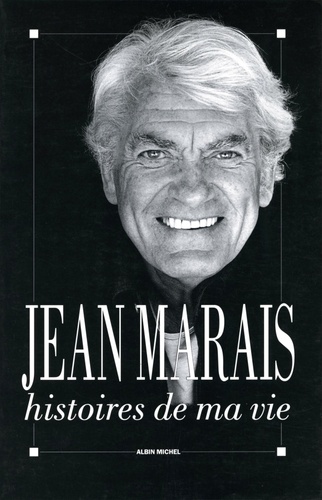 Jean Marais et Jean Marais - Histoires de ma vie - et suite poétique composée de cent quinze poèmes inédits de Jean Cocteau.