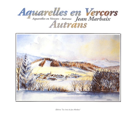 Jean Marbaix - Aquarelles En Vercors. Autrans.