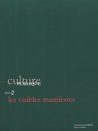 Jean-Marc Adolphe et  Collectif - Culture Publique - Opus 2, Les Visibles manifestes.