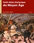 Jean-Marc Albert - Petit atlas historique du Moyen Âge - 2e éd..