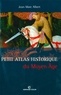 Jean-Marc Albert - Petit Atlas historique du Moyen Âge.