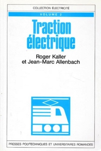 Jean-Marc Allenbach et Roger Kaller - Traction électrique - Tome 2.