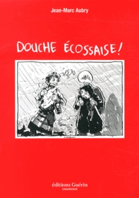 Jean-Marc Aubry - Douche écossaise !.