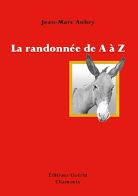 Jean-Marc Aubry - La Randonnée de A à Z.