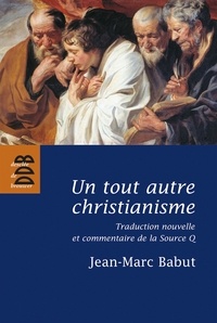 Jean-Marc Babut - Un tout autre christianisme.
