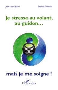 Je stresse au volant, au guidon... mais je me soigne !