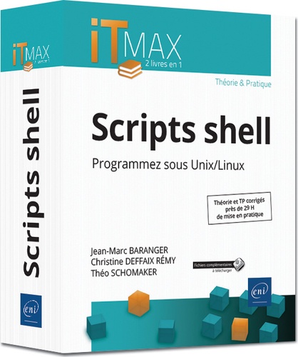 Jean-Marc Baranger et Christine Deffaix Rémy - Scripts shell, cours et exercices corrigés - Programmez sous Unix/Linux.