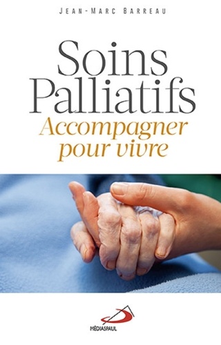 Jean-Marc Barreau - Soins palliatifs - Accompagner pour vivre.