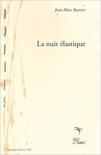 Jean-Marc Barrier - La nuit elastique.