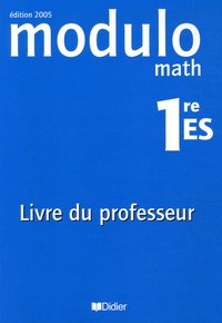 Jean-Marc Bédat et Alain Lanoëlle - Math 1e ES Modulo - Livre du professeur.