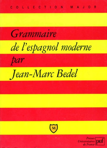 Grammaire de l'espagnol moderne de Jean-Marc Bedel - Livre - Decitre