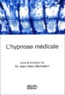 Jean-Marc Benhaiem et  Collectif - L'hypnose médicale.