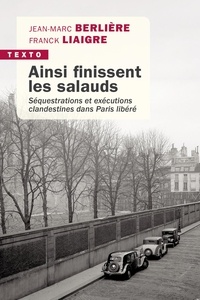 Ainsi finissent les salauds - Séquestrations et exécutions clandestines dans Paris libéré.pdf