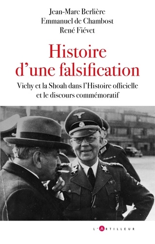Histoire d'une falsification. Vichy et la Shoah dans l'Histoire officielle et le discours commémoratif