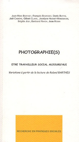 Jean-Marc Berthet et François Pierre Boursier - Photographie(s) - Etre travailleur social aujourd'hui.