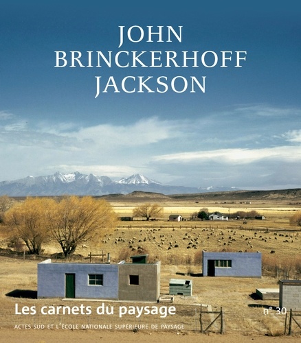 Les carnets du paysage N° 30, automne 2016 John Brinckerhoff Jackson
