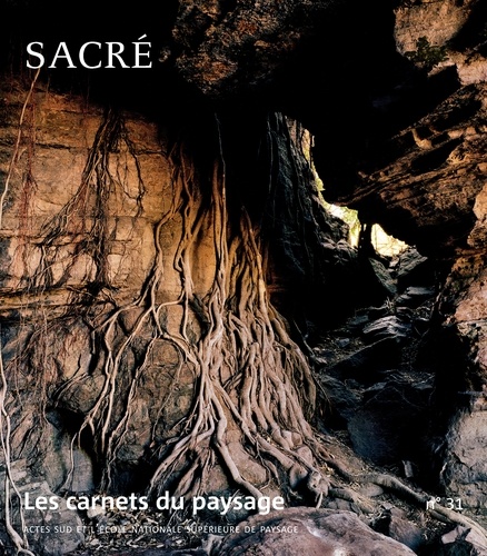 Les carnets du paysage N° 31, printemps 2017 Sacré