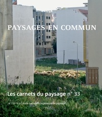 Jean-Marc Besse et Gilles A. Tiberghien - Les carnets du paysage N° 33 : Paysages en commun.
