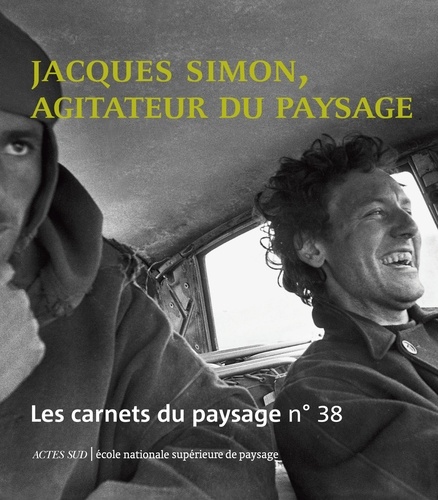 Les carnets du paysage N° 38 Jacques Simon, agitateur du paysage