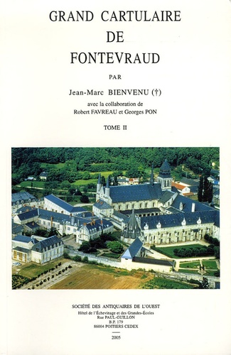 Jean-Marc Bienvenu - Grand cartulaire de Fontevraud - Tome 2.