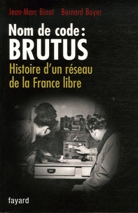 Nom de code : Brutus - Histoire dun réseau de la France libre.pdf