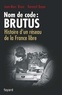 Jean-Marc Binot et Bernard Boyer - Nom de code : BRUTUS.