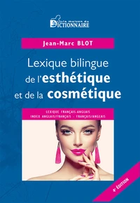 Lexique bilingue de l'esthétique et de la cosmétique
