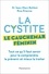 La cystite, le cauchemar féminin. Tout ce qu'il faut savoir pour la comprendre et mieux la traiter