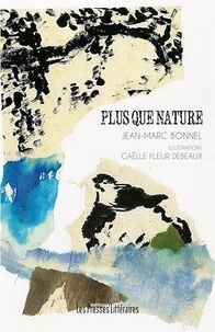 Jean-Marc Bonnel - Plus que nature.