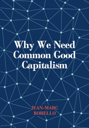 Sens  Why we need common good capitalism
