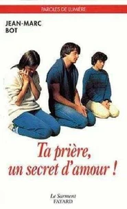 Ta prière, un secret d'amour
