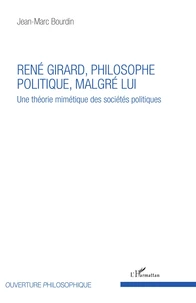 René Girard, philosophe politique malgré lui