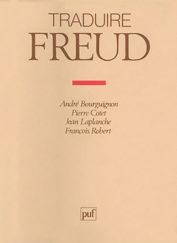 Jean-Marc Bourguignon et Jean Laplanche - Traduire Freud.