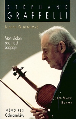 Stéphane Grappelli - Mon violon pour tout bagage. Mémoires