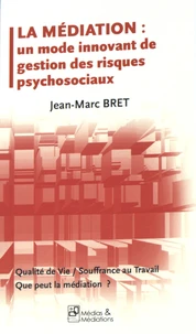 La médiation : un mode innovant de gestion des risques psychosociaux
