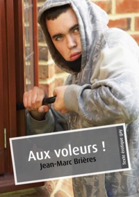 Jean-Marc Brières - Aux voleurs ! (érotique gay).