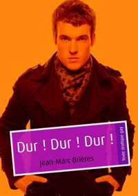 Jean-Marc Brières - Dur ! Dur ! Dur ! (pulp gay).