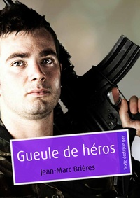 Jean-Marc Brières - Gueule de héros (pulp gay).
