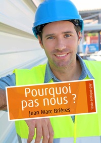 Jean-Marc Brières - Pourquoi pas nous ? (pulp gay).
