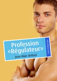 Jean-Marc Brières - Profession ""Régulateur"".