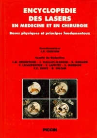 Jean-Marc Brunetaud et  Collectif - Encyclopédie des lasers en médecine et en chirurgie - Bases physiques et principes fondamentaux.
