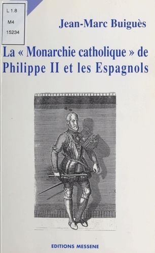 La monarchie catholique de Philippe II et les Espagnols