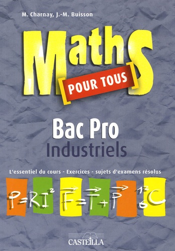 Jean-Marc Buisson et Marc Charnay - Maths pour tous Bac Pro industriels.