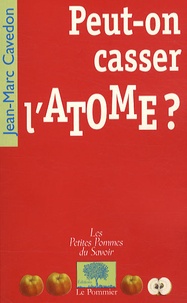Jean-Marc Cavedon - Peut-on casser l'atome ?.