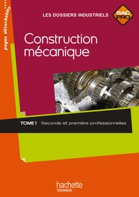 Construction mécanique Bac Pro 2e et 1e professionnelles