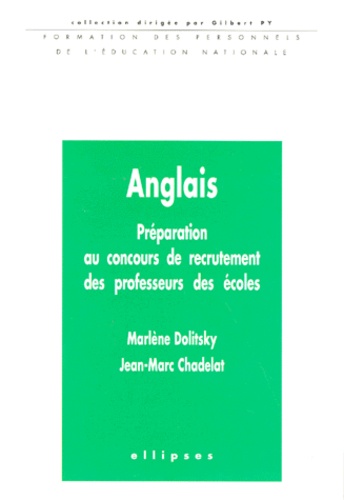 Jean-Marc Chadelat et Marlène Dolitsky - Anglais. Preparation Au Concours De Recrutement Des Professeurs Des Ecoles.