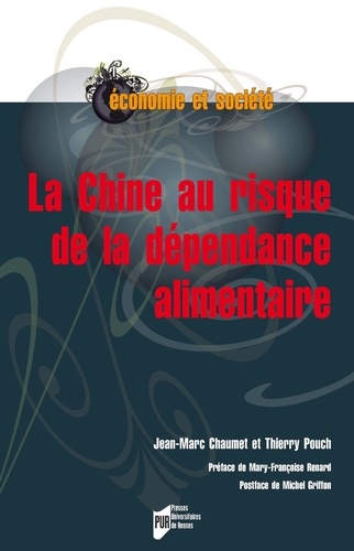 Jean-Marc Chaumet et Thierry Pouch - La Chine au risque de la dépendance alimentaire.