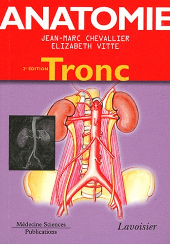Anatomie. Tome 1, Tronc 2e édition