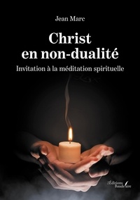 Jean Marc - Christ en non-dualité - Invitation à la méditation spirituelle.